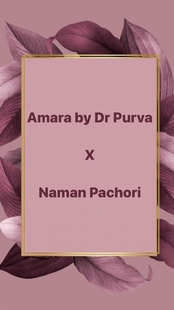 Amara by Dr. Purva x Naman Pachori collaboration